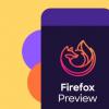 Firefox Preview 4包括新的同步系统与密码管理器等