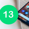 3月3日Android13比您想象的更接近