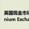 英国现金市场将于2月14日迁移到新的Millennium Exchange交易平台 