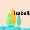 isabella（关于isabella的简介）