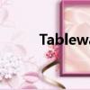 Tableware可数吗（tableware）